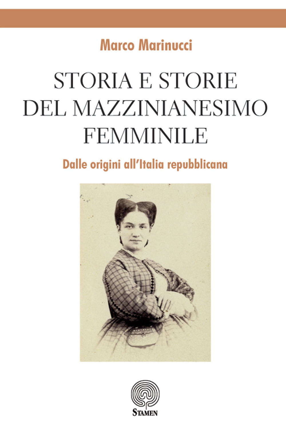 Storia e storie del mazzinianesimo femminile. Dalle origini all’Italia repubblicana