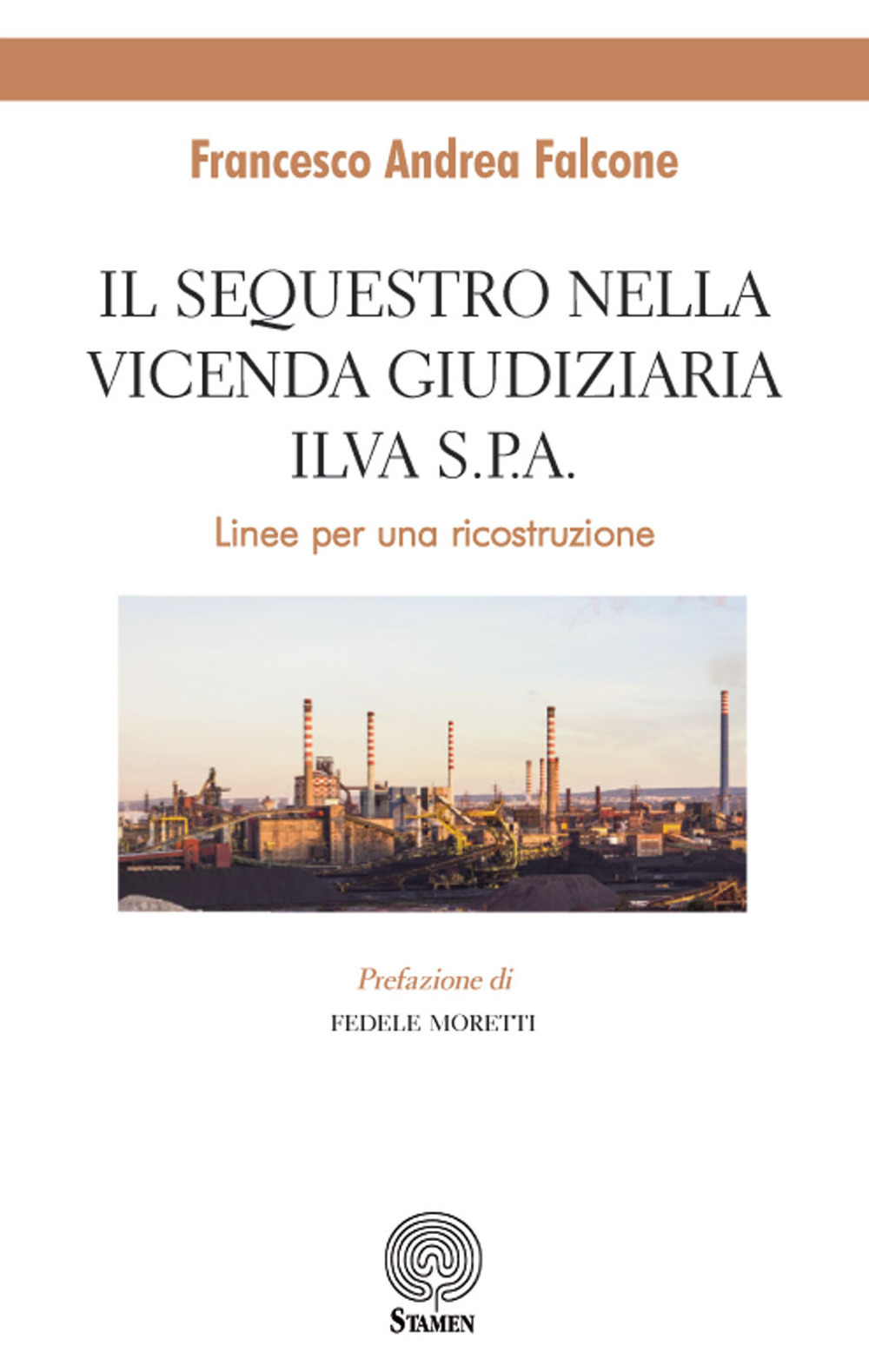 Il sequestro nella vicenda giudiziaria ILVA S.p.A.. Linee per un ricostruzione