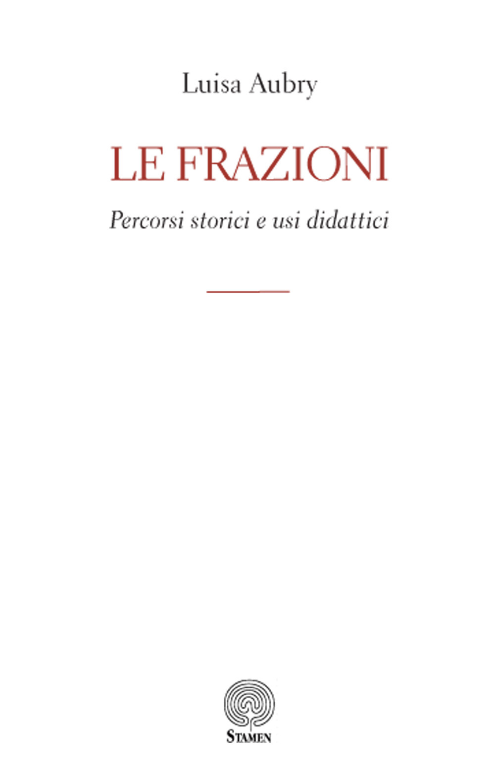 Le frazioni. Percorsi storici e usi didattici