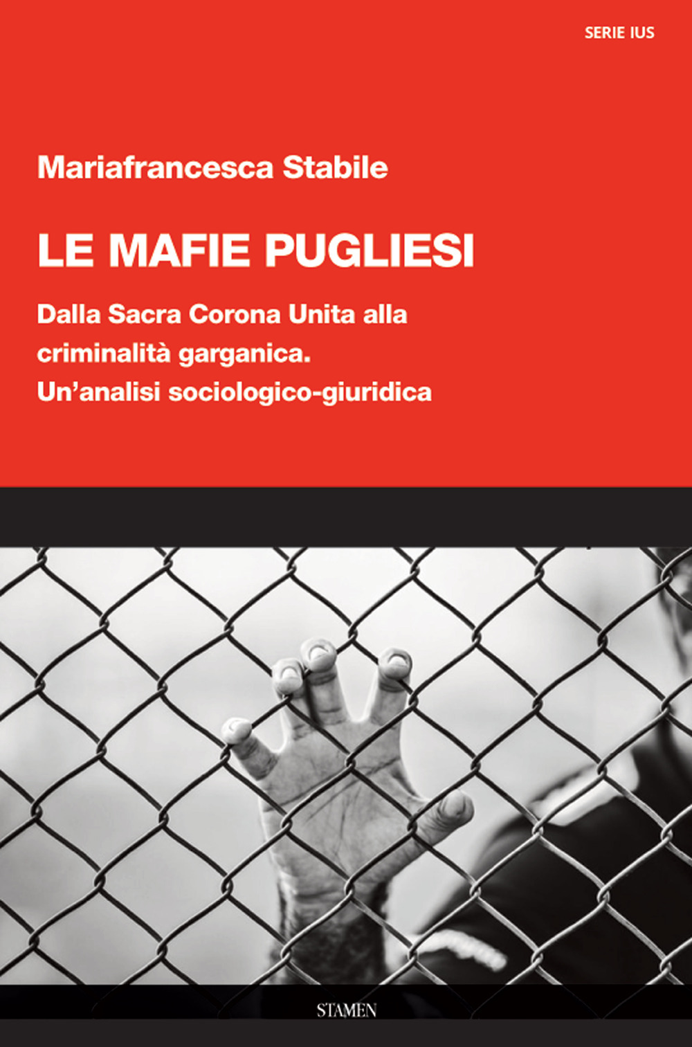 Le mafie pugliesi. Dalla Sacra Corona Unita alla criminalità garganica. Un’analisi sociologico-giuridica