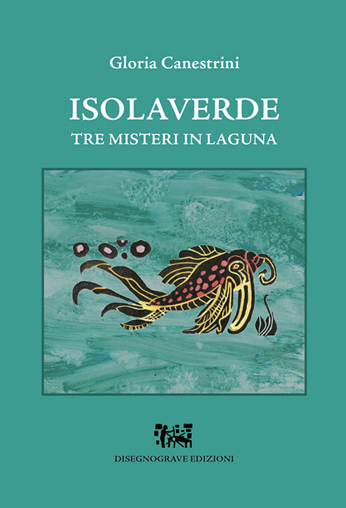 Isolaverde. Tre misteri in laguna