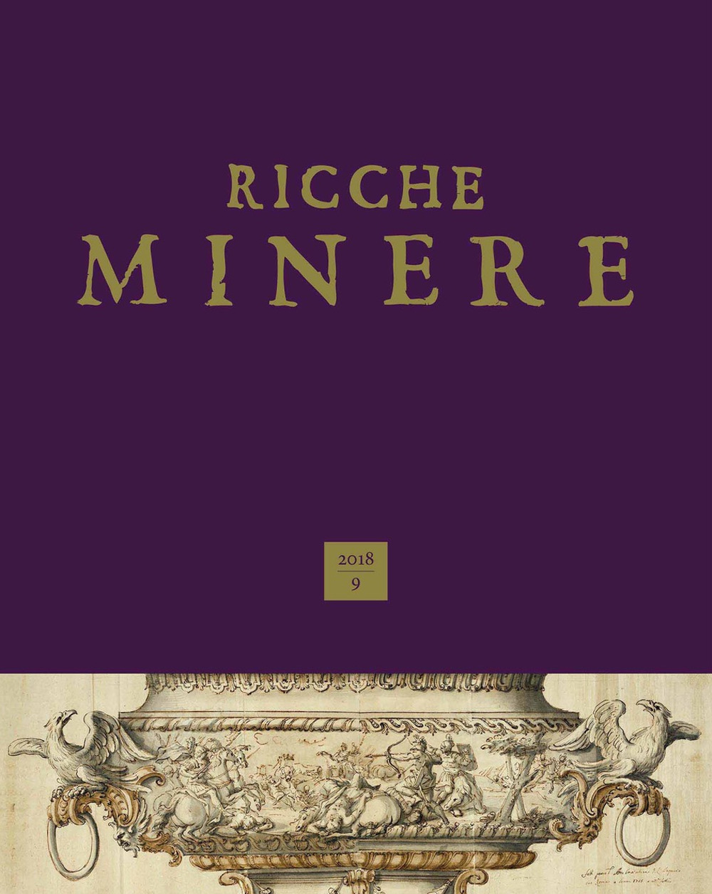 Ricche minere. Rivista semestrale di storia dell'arte. Vol. 9