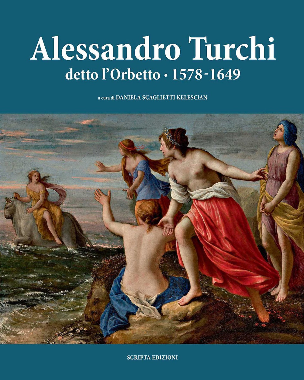Alessandro Turchi detto l'Orbetto (1578-1649). Catalogo generale