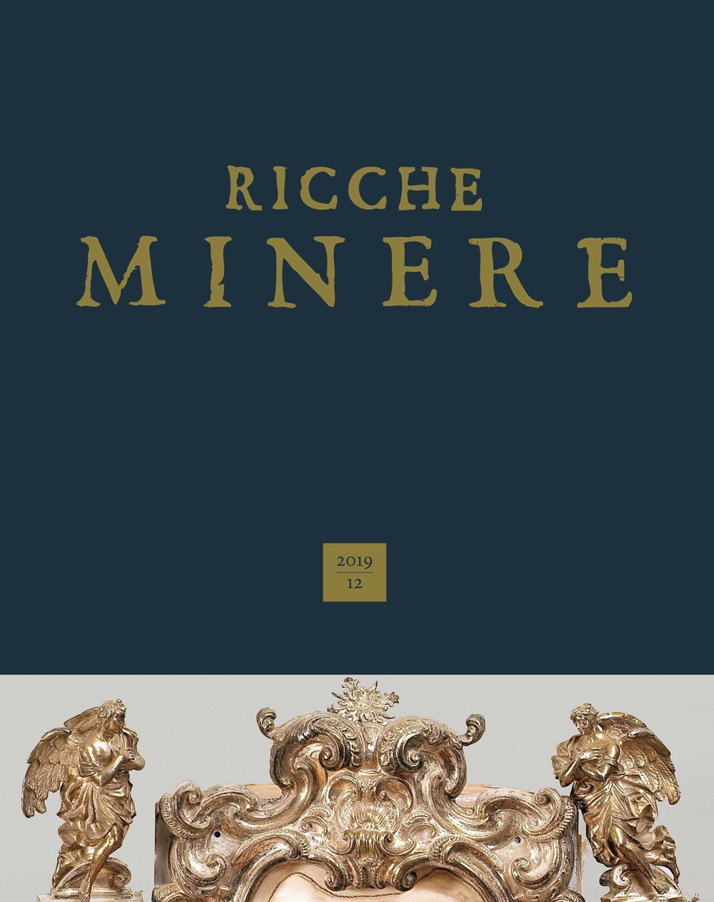 Ricche minere. Rivista semestrale di storia dell'arte. Vol. 12
