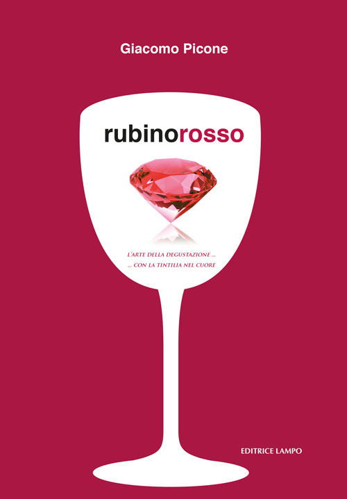 Rubino rosso. L'arte della degustazione... con la tintilia nel cuore