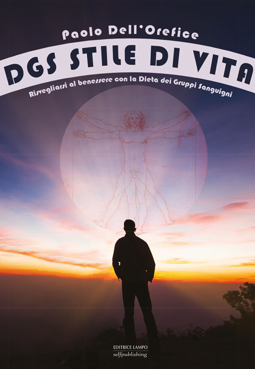 DSG stile di vita. Risvegliarsi al benessere con la dieta dei gruppi sanguigni