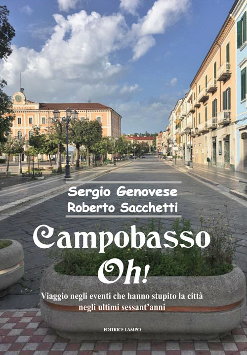 Campobasso oh! Viaggio negli eventi che hanno stupito la città negli ultimi sessant’anni