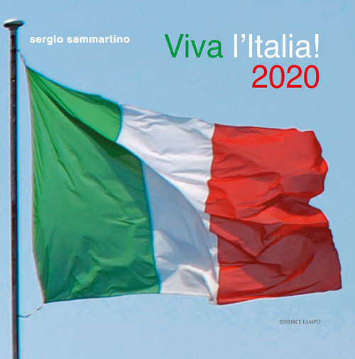 Viva l'Italia! 2020. Le venti regioni d’Italia in 60 immagini