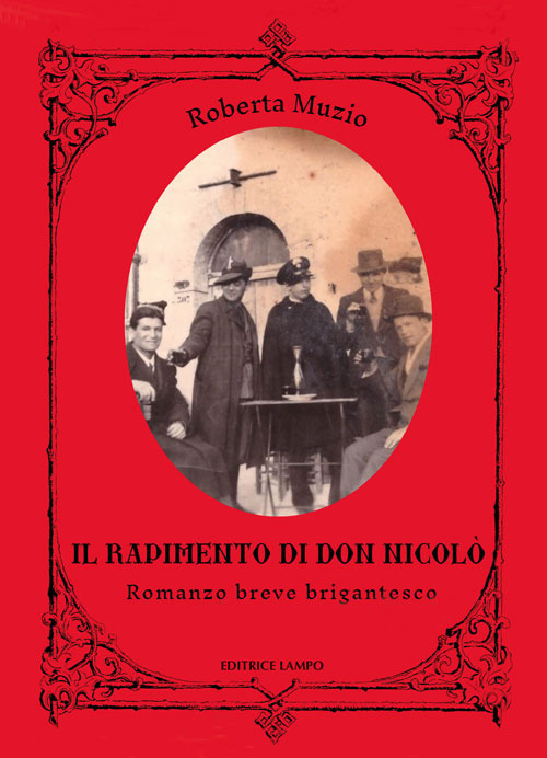 Il rapimento di Don Nicolò. Romanzo breve nrigantesco