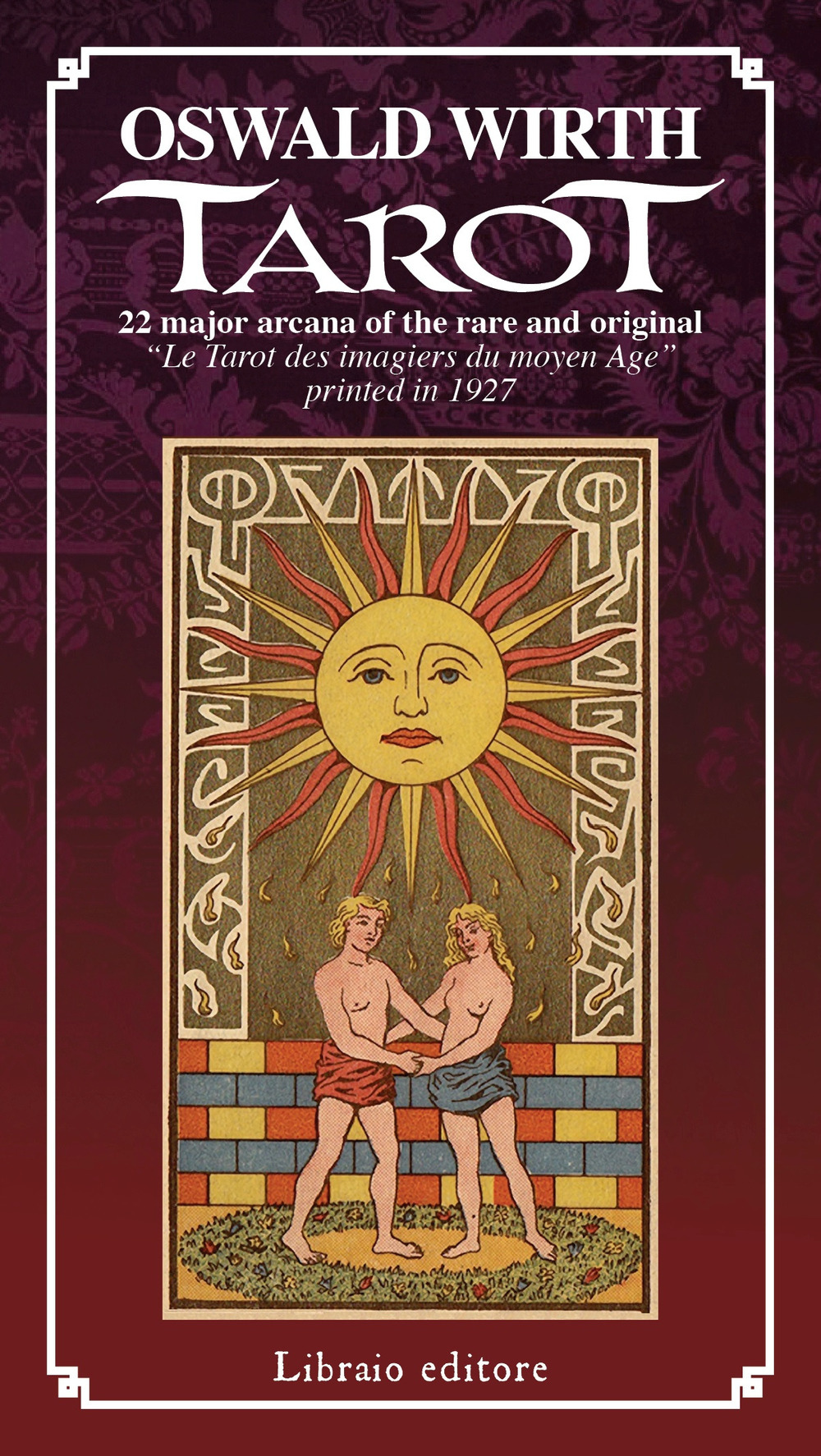 I tarocchi di Oswlad Wirth. Ediz. italiana e inglese