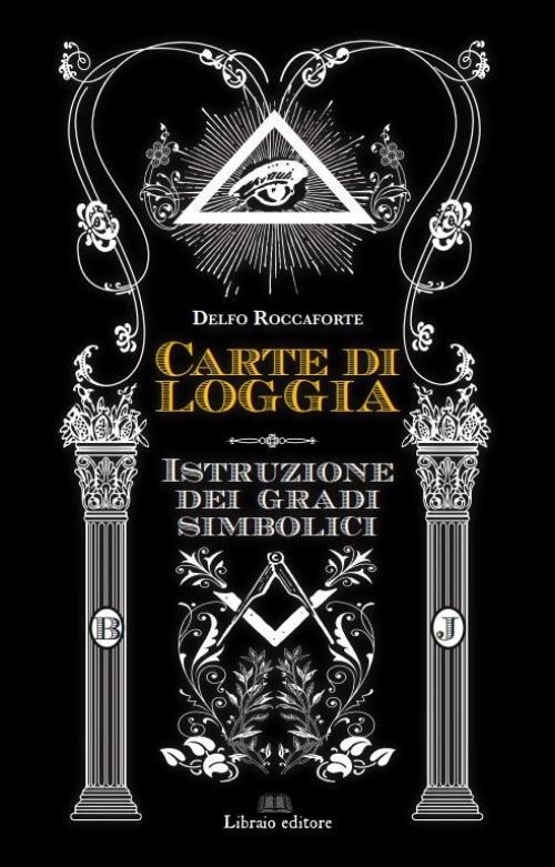 Carte di Loggia. Istruzione dei gradi simbolici
