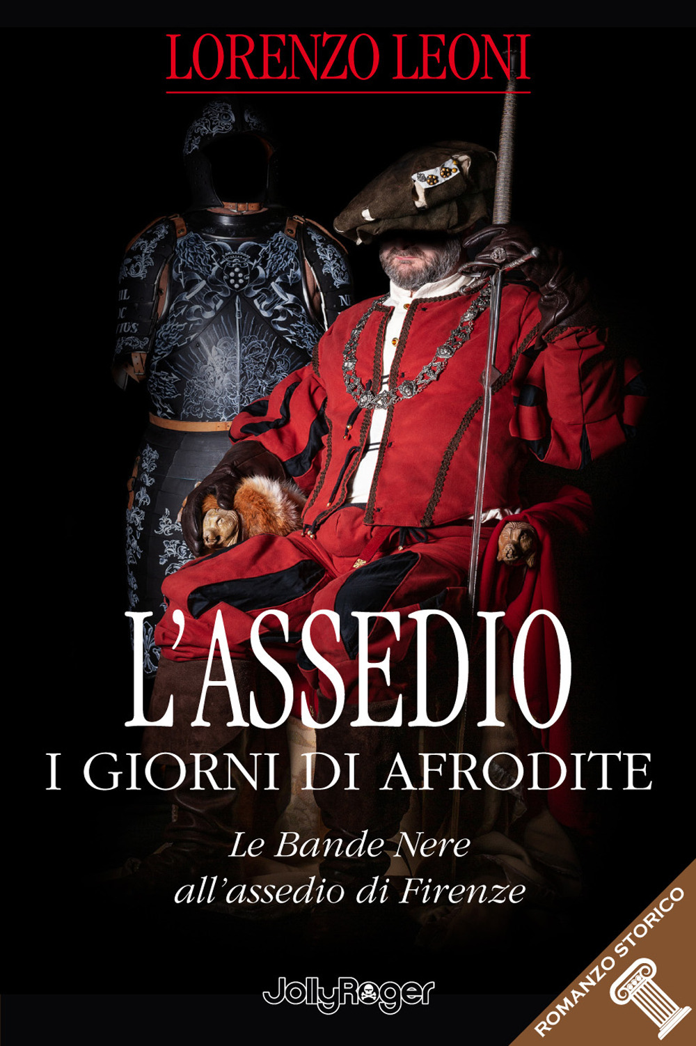 L'assedio. I giorni di Afrodite. Le Bande Nere all'assedio di Firenze