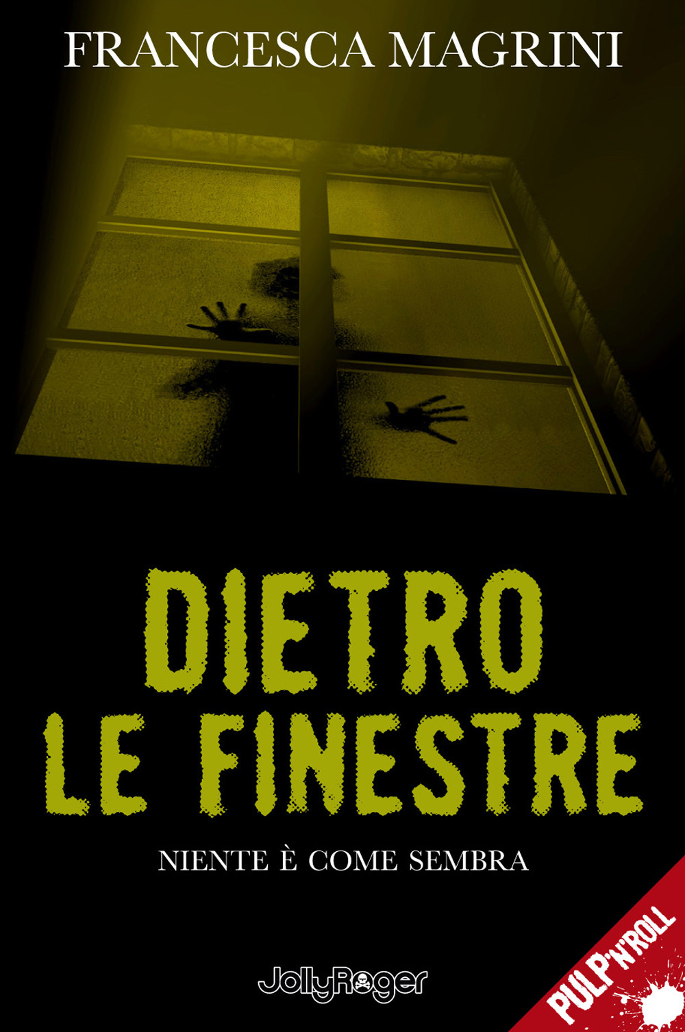 Dietro le finestre. Niente è come sembra