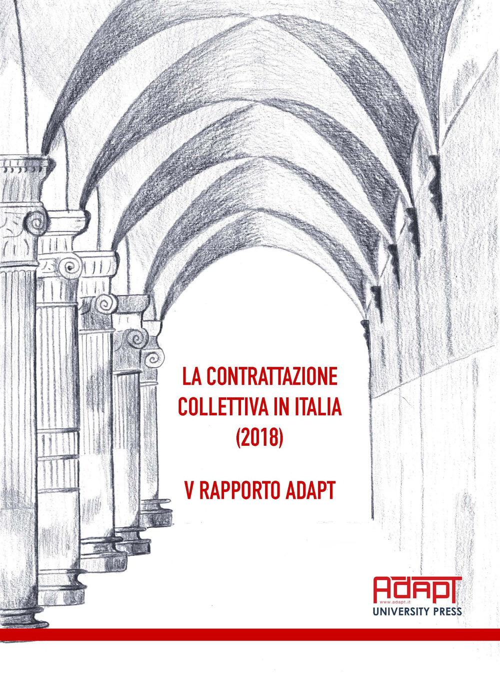 La contrattazione collettiva in Italia (2018). 5° Rapporto ADAPT