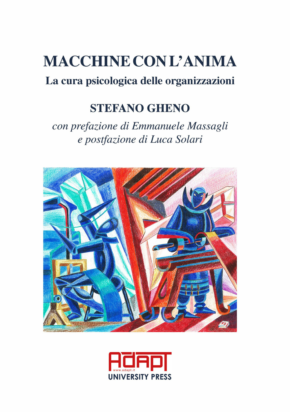 Macchine con l’anima. La cura psicologica delle organizzazioni