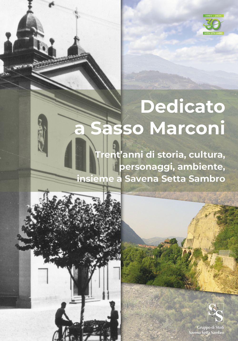 Dedicato a Sasso Marconi. Trent’anni di storia, cultura, personaggi, ambiente, insieme a Savena Setta Sambro