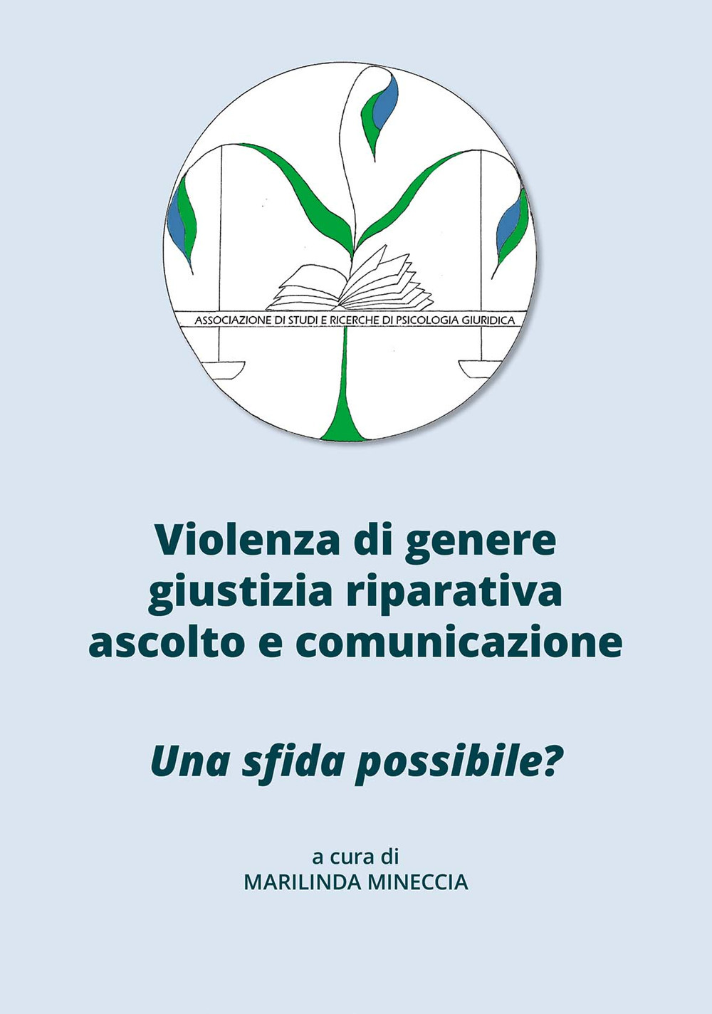 Violenza di genere, giustizia riparativa, ascolto e comunicazione. Una sfida possibile?