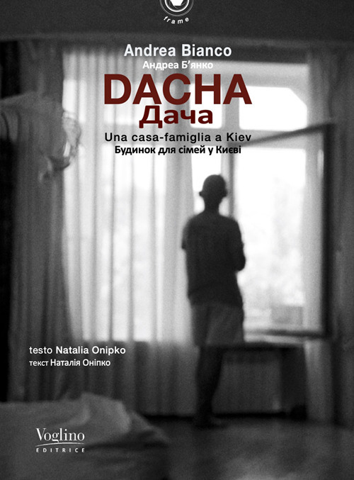 Dacha. Una casa-famiglia a Kiev. Ediz. italiana e ucraina