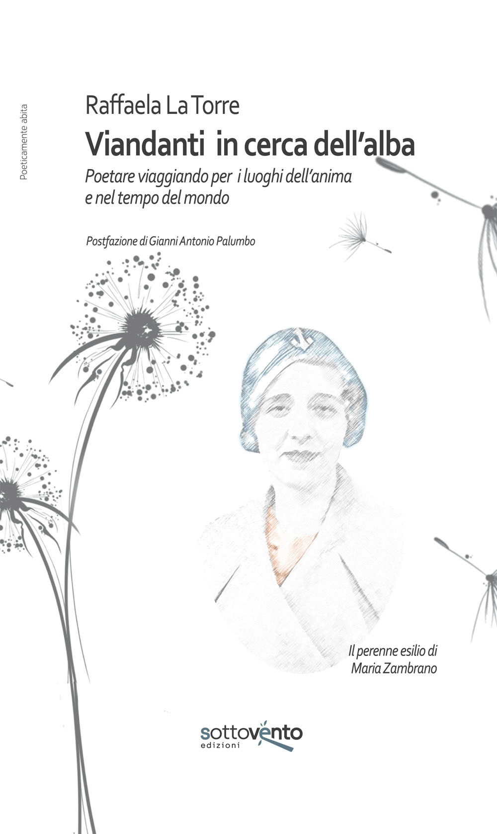 Viandanti in cerca dell’alba. Poetare viaggiando per i luoghi dell’anima e nel tempo del mondo