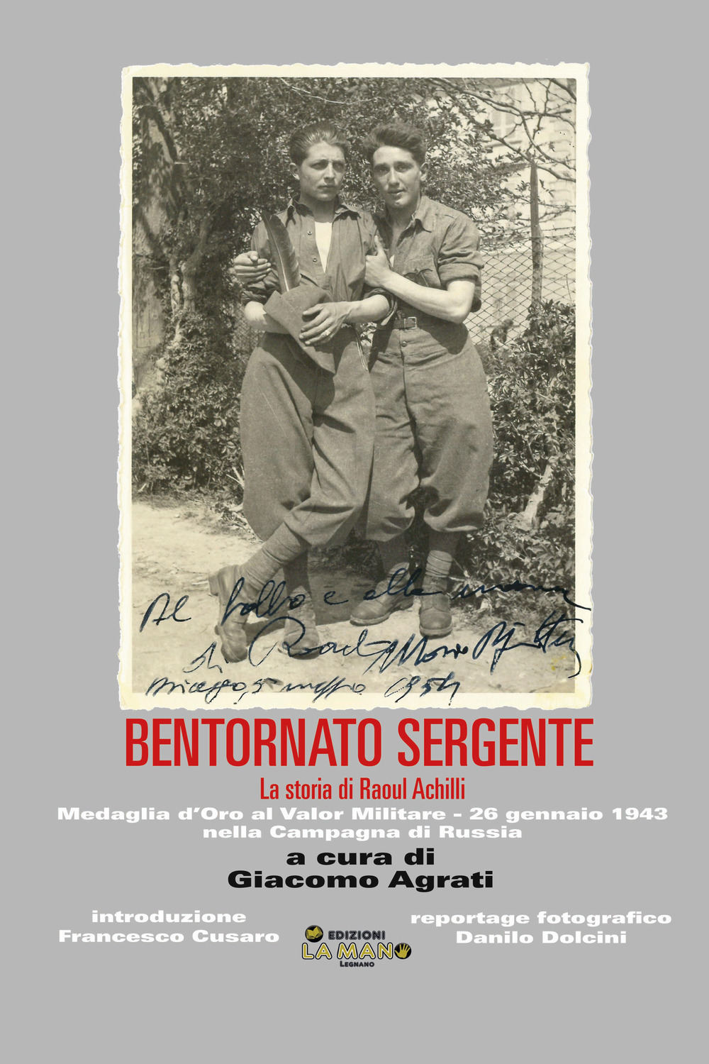 Bentornato sergente. La storia di Raoul Achilli
