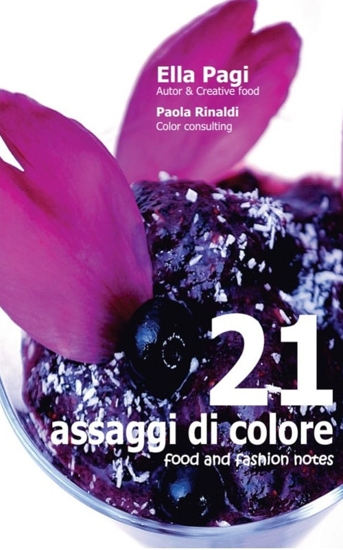 21 assaggi di colore. Food and fashion notes