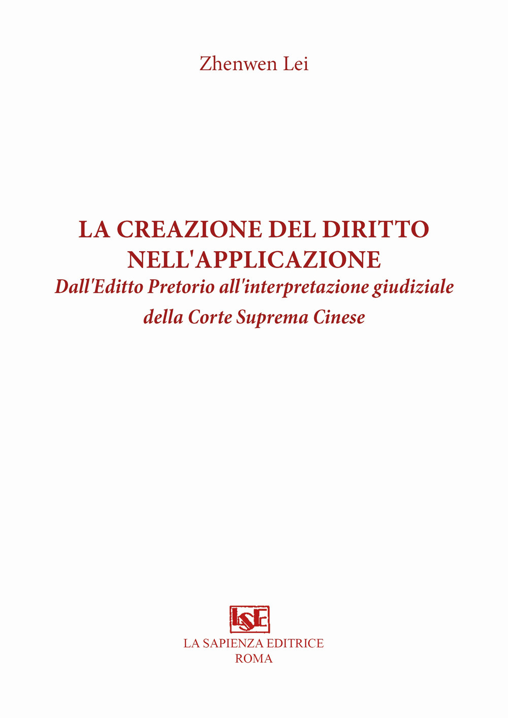 La creazione del diritto nell'applicazione. Dall'Editto Pretorio all'interpretazione giudiziale della Corte Suprema Cinese