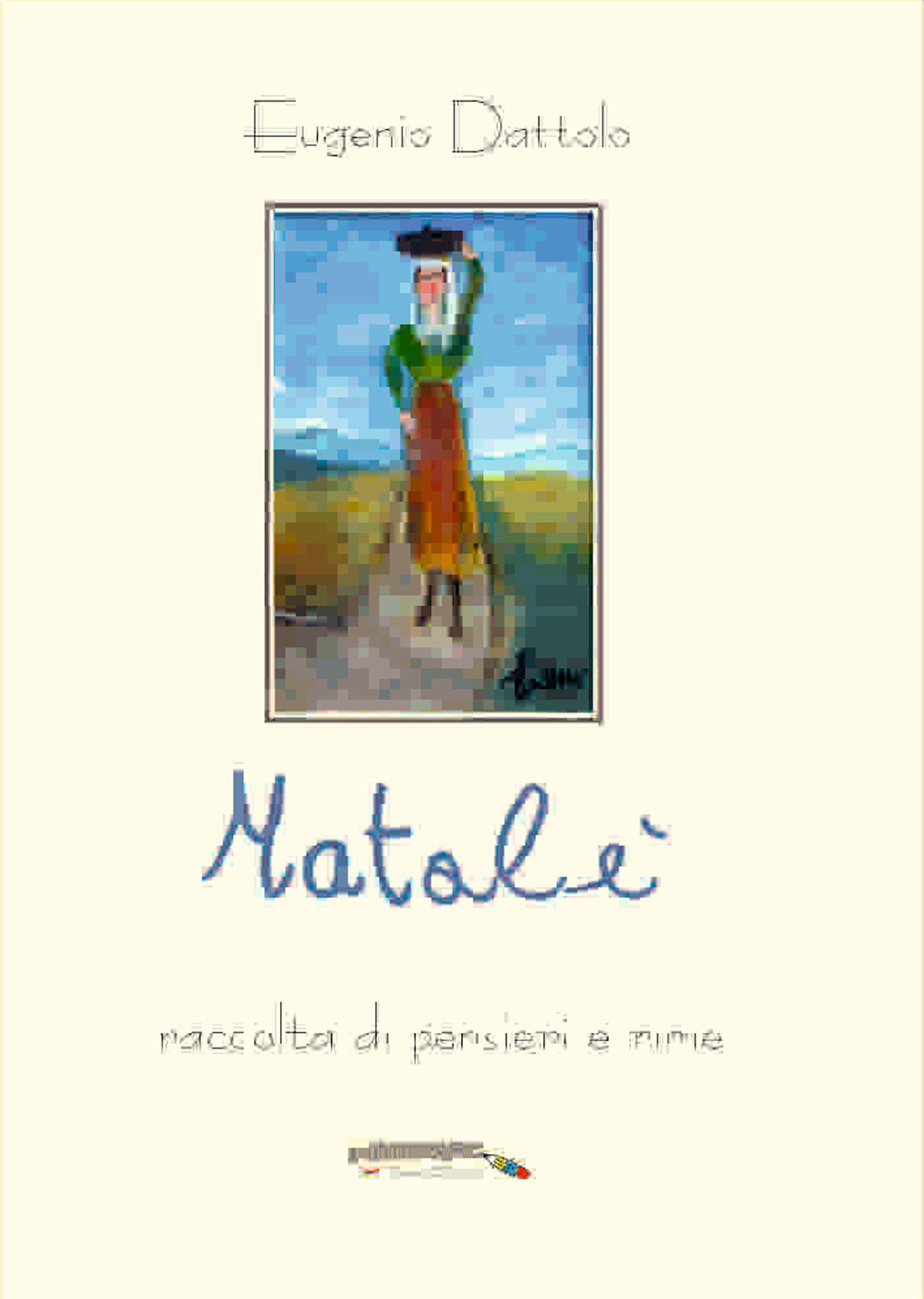 Matalè. Raccolta di pensieri e rime