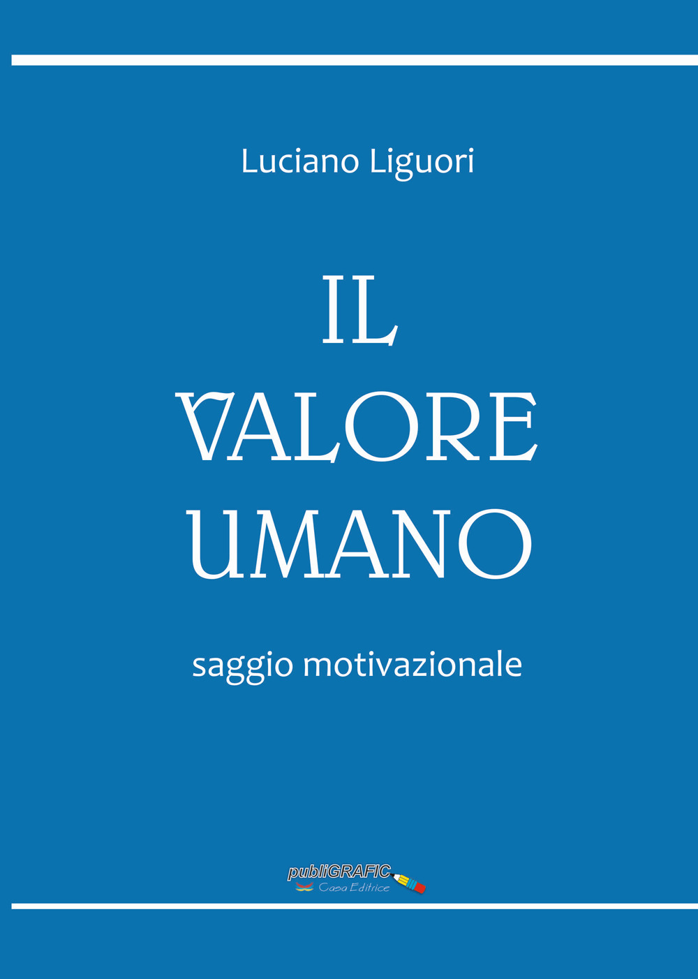 Il valore umano. Saggio motivazionale