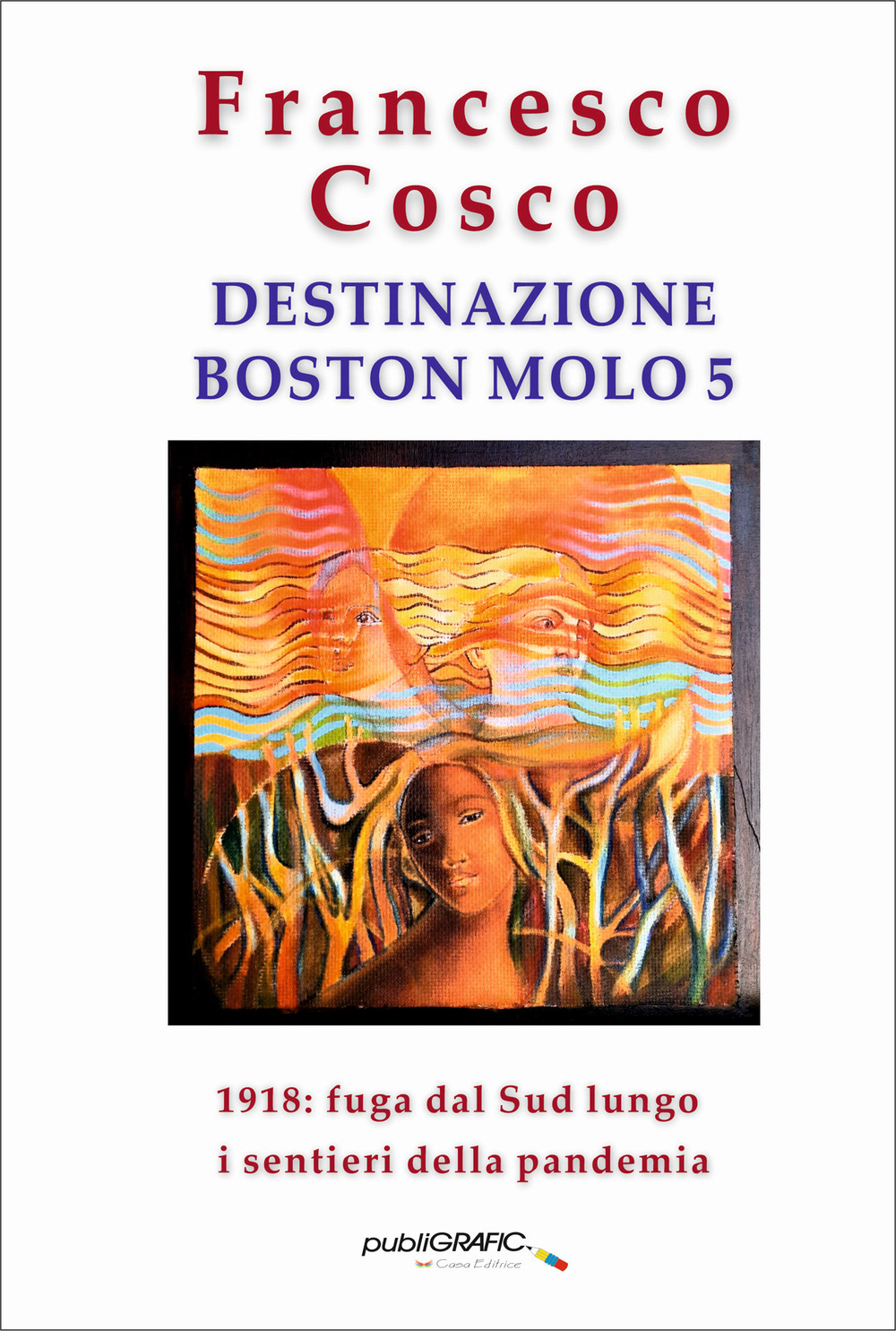 Destinazione Boston molo 5. 1918: fuga dal Sud lungo i sentieri della pandemia