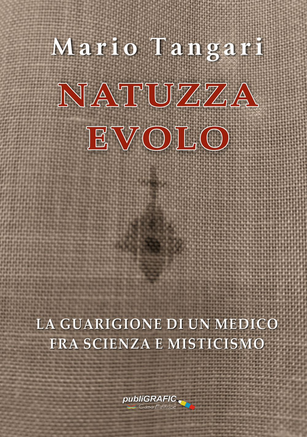 Natuzza Evolo. La guarigione di un medico fra scienza e misticismo