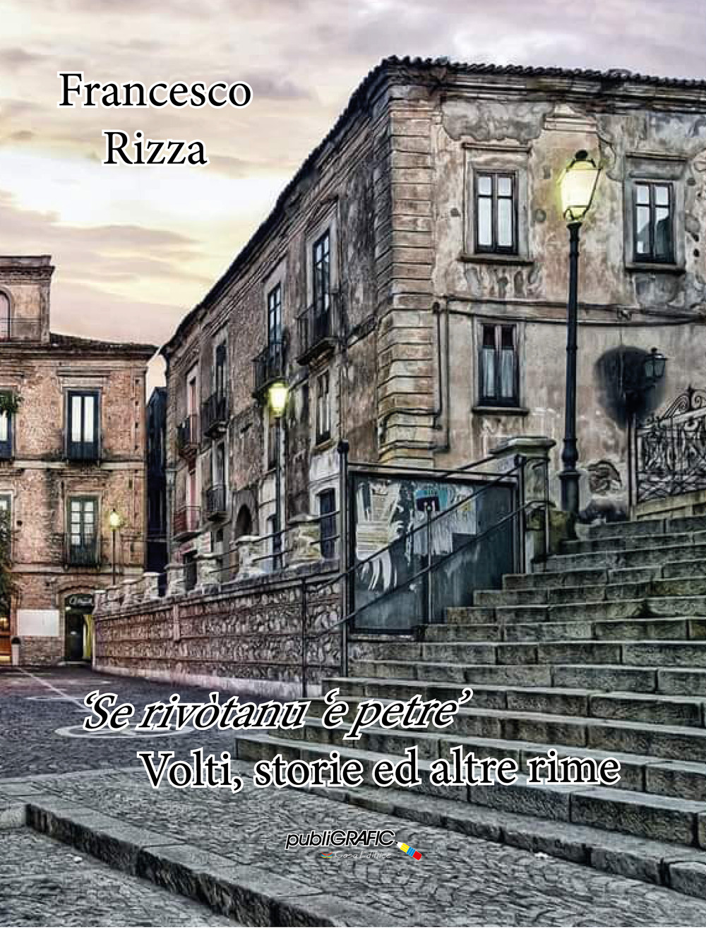 «Se rivotanu 'e petre». Volti, storie ed altre rime