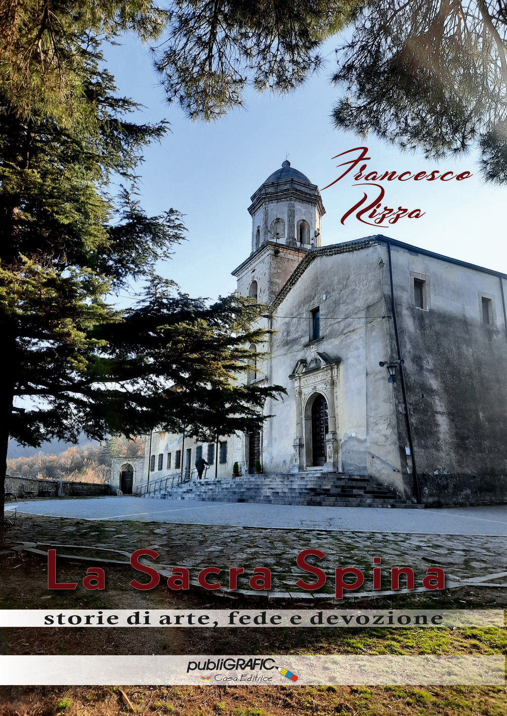 La sacra spina. Storie di arte, fede e devozione