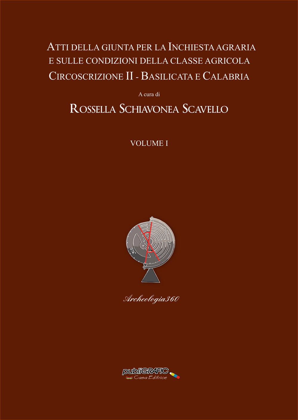 Atti della giunta per la inchiesta agraria e sulle condizioni della classe agricola. Vol. 1: Circoscrizione II. Basilicata e Calabria