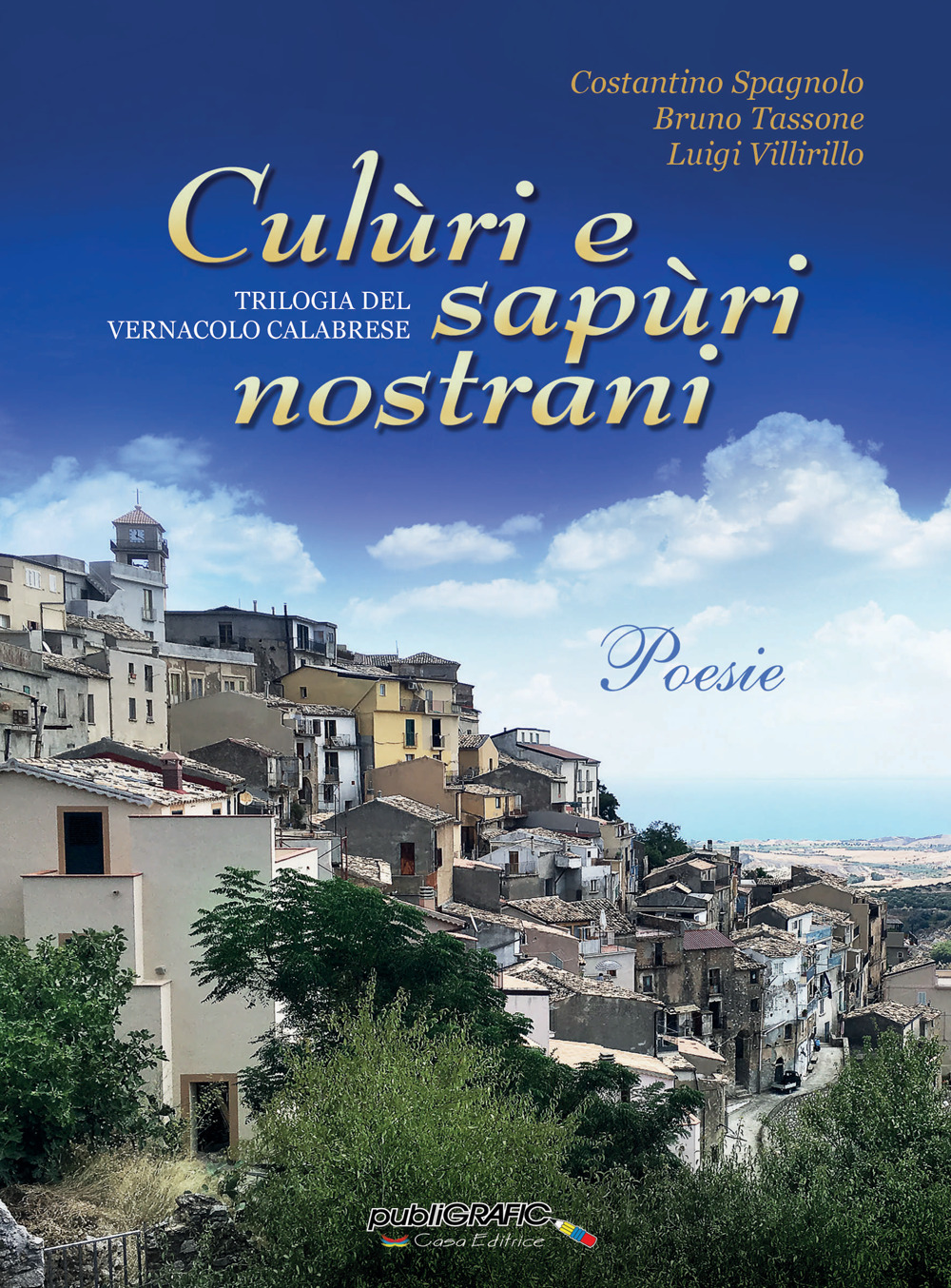 Culùri e sapùri nostrani. Trilogia del vernacolo calabrese