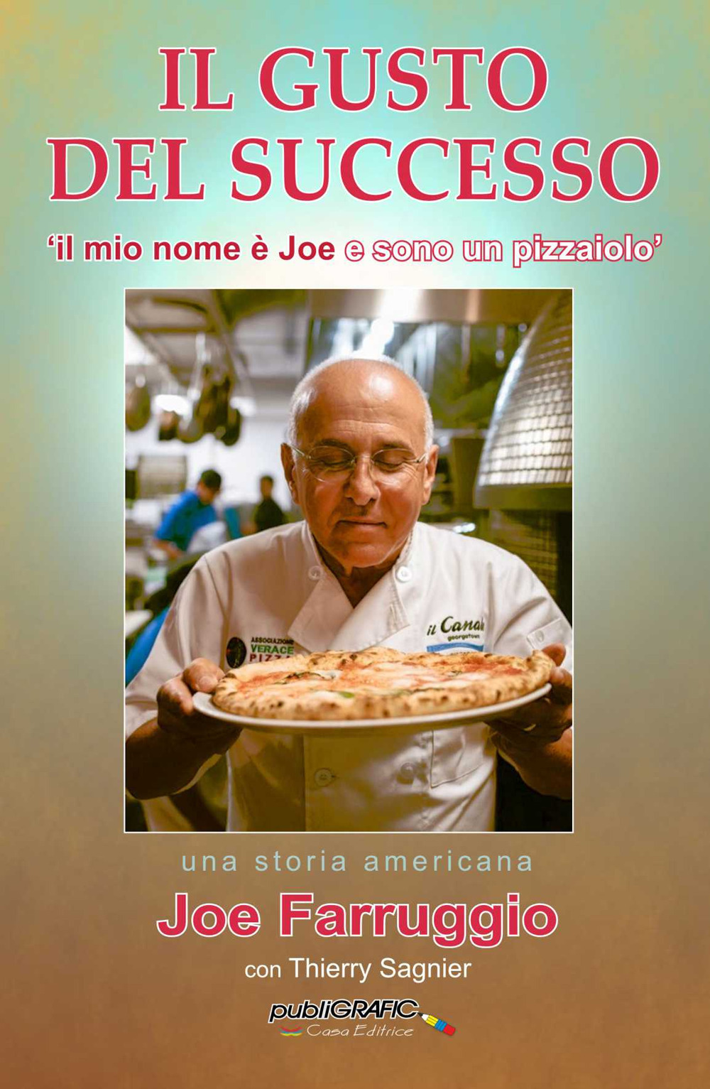 Il gusto del successo. «Il mio nome è Joe e sono un pizzaiolo»