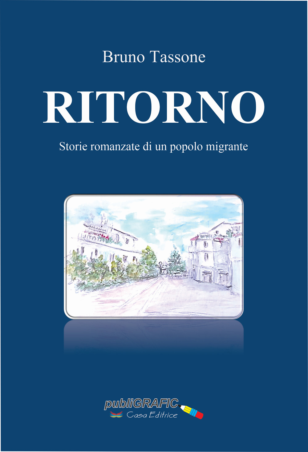 Ritorno. Storie romanzate di un popolo migrante