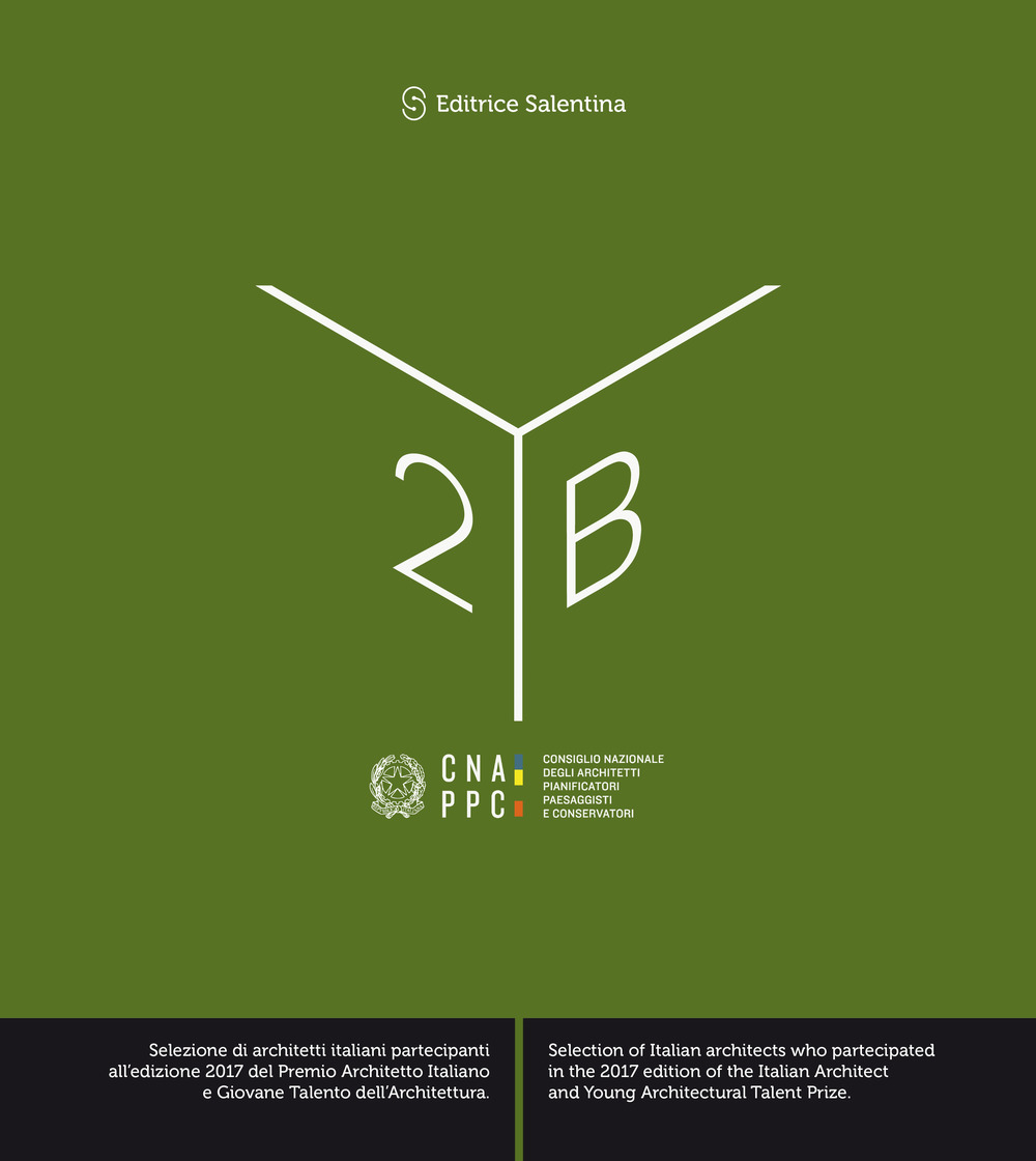 Yearbook 2. Selezione di architetti italiani partecipanti all'edizione 2017 del premio Architetto italiano e giovane talento dell'architettura. Ediz. italiana e inglese