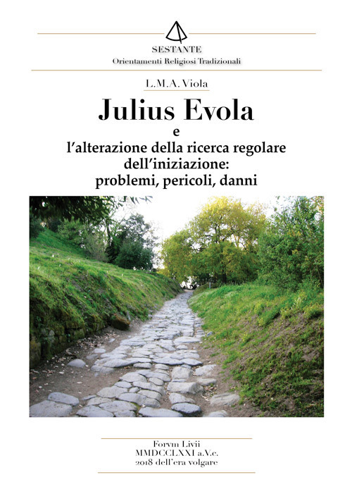 Julius Evola. L'alterazione della ricerca regolare dell'iniziazione, problemi, pericoli, danni