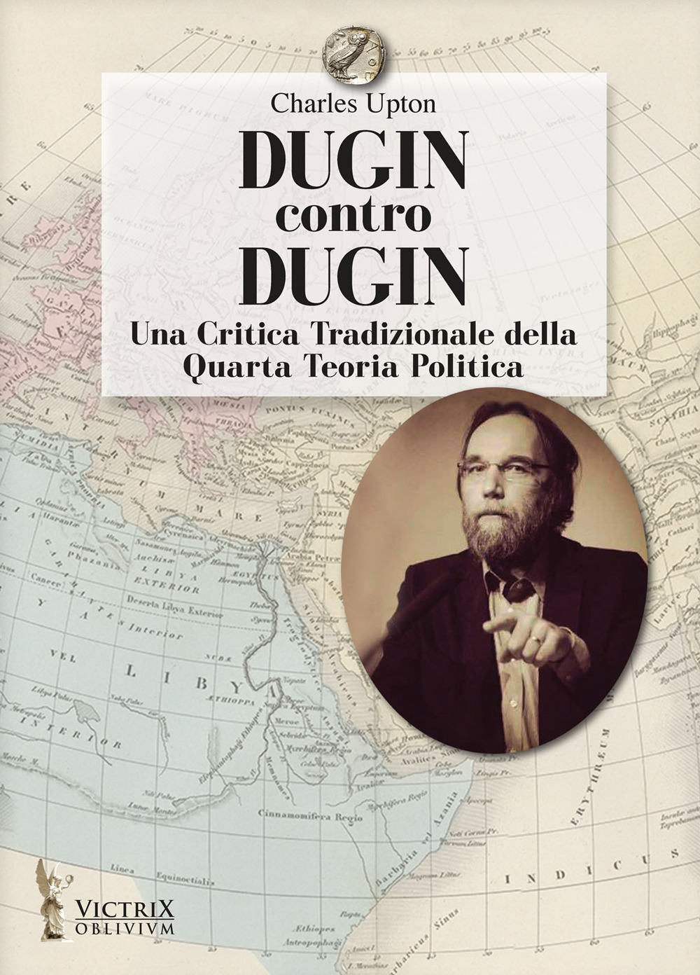 Dugin contro Dugin. Una critica tradizionale della quarta teoria politica