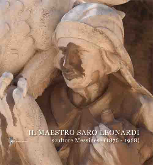 Il Maestro Saro Leonardi scultore messinese (1876-1968)