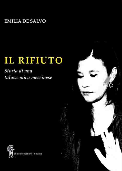 Il rifiuto. Storia di una talassemica messinese