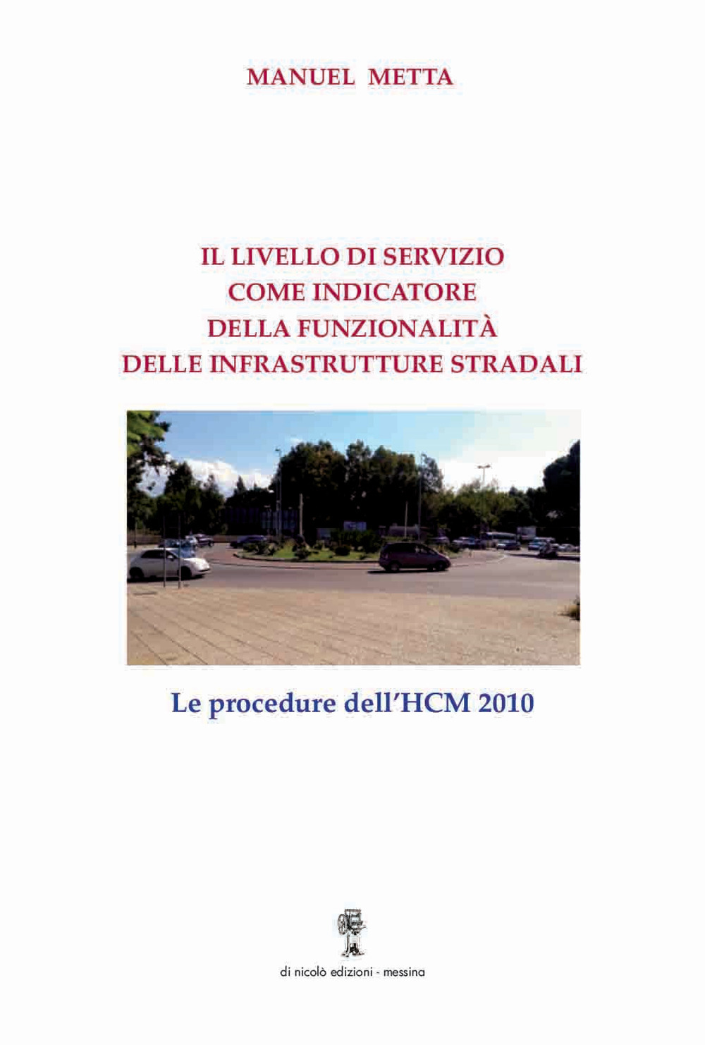 Il livello di servizio come indicatore della funzionalità delle infrastrutture stradali. Le procedure dell’HCM 2010
