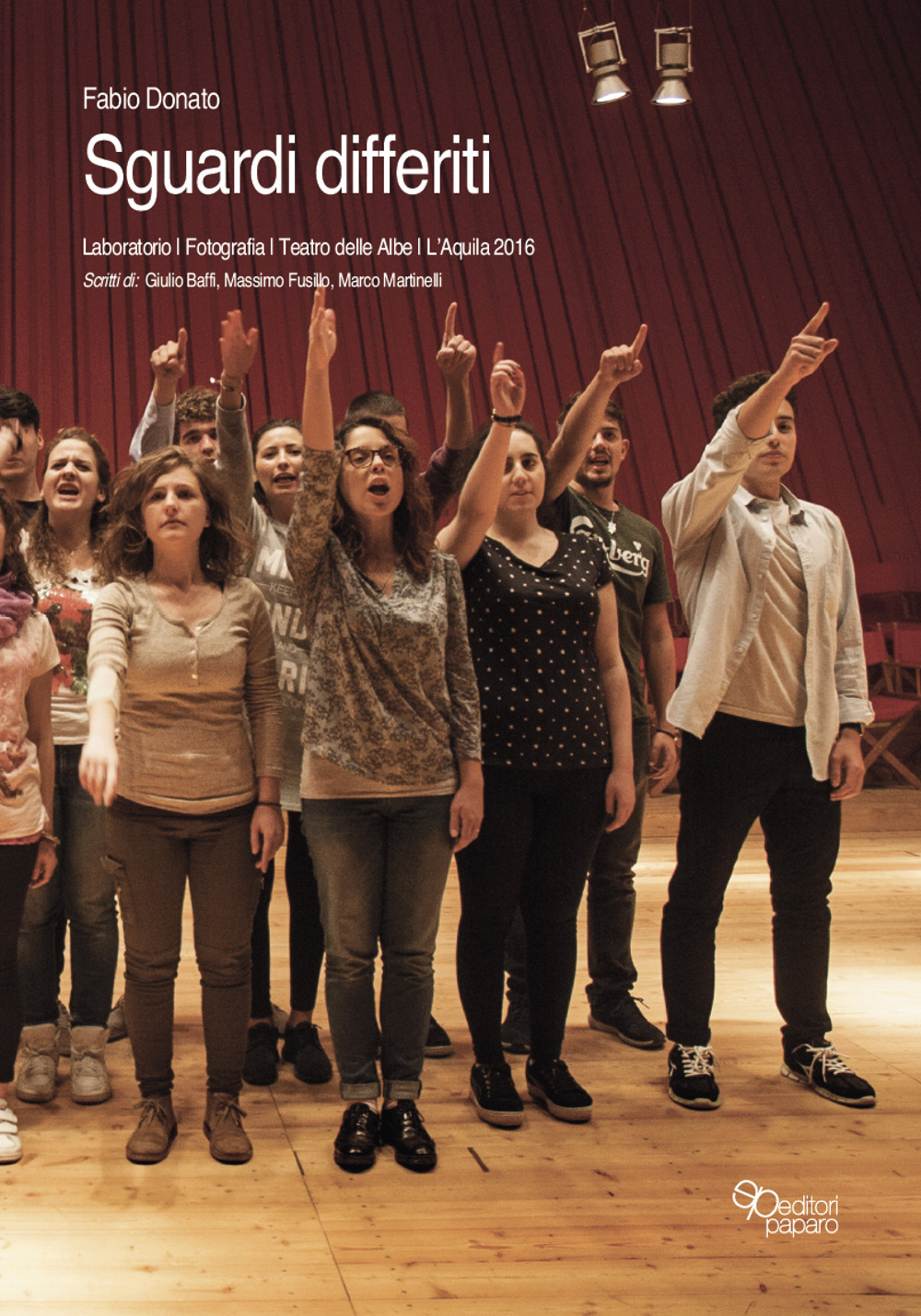 Sguardi differiti. Laboratorio Fotografia Teatro delle Albe (L'Aquila 2016)