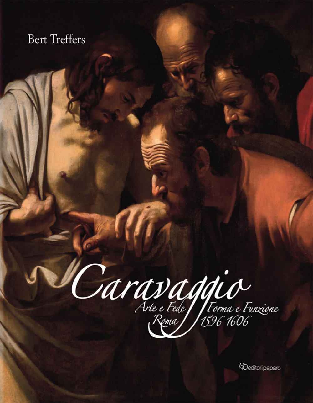 Caravaggio. Arte e fede. Forma e funzione. Roma 1596-1606