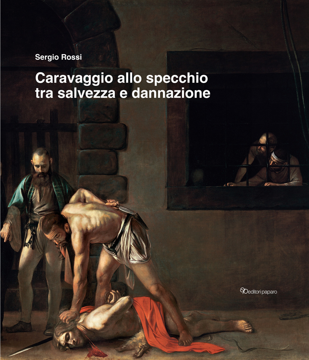 Caravaggio allo specchio tra salvezza e dannazione