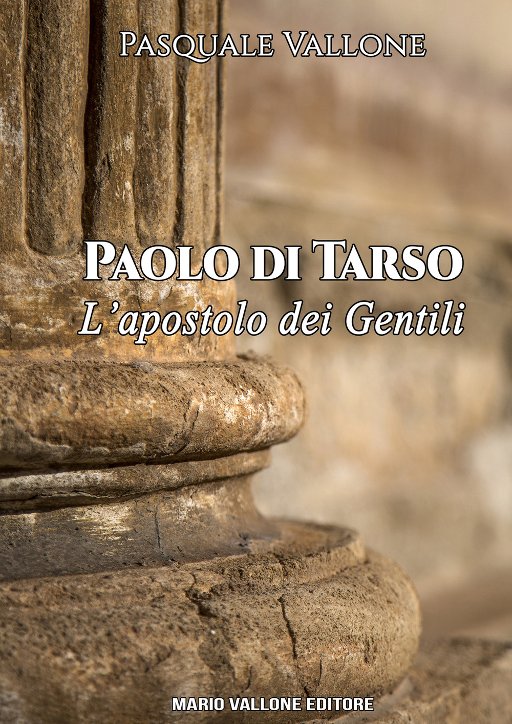 Paolo di Tarso. L’apostolo dei gentili