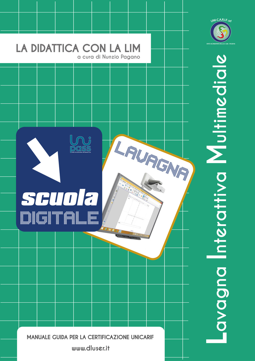 La didattica con la LIM. Manuale guida per la certificazione Unicarif