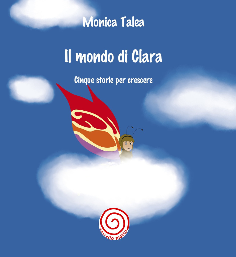 Il mondo di Clara. Cinque storie per crescere