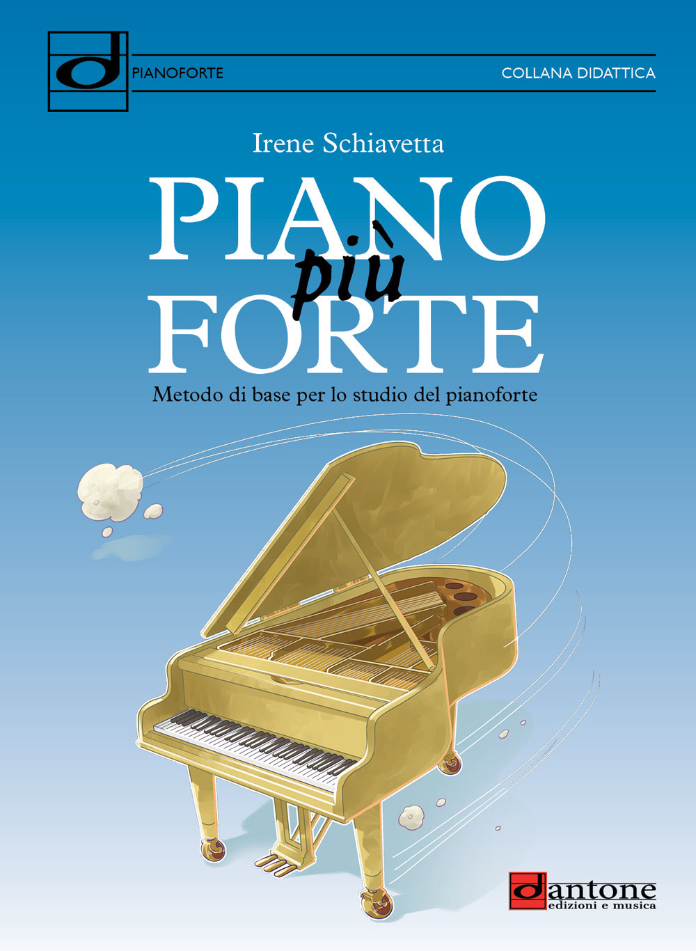 Piano più forte. Metodo di base per lo studio del pianoforte