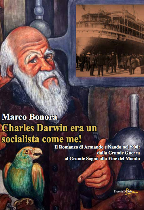 Charles Darwin era un socialista come me! Il Romanzo di Armando e Nando nel ‘900: dalla Grande Guerra al grande sogno alla fine del mondo